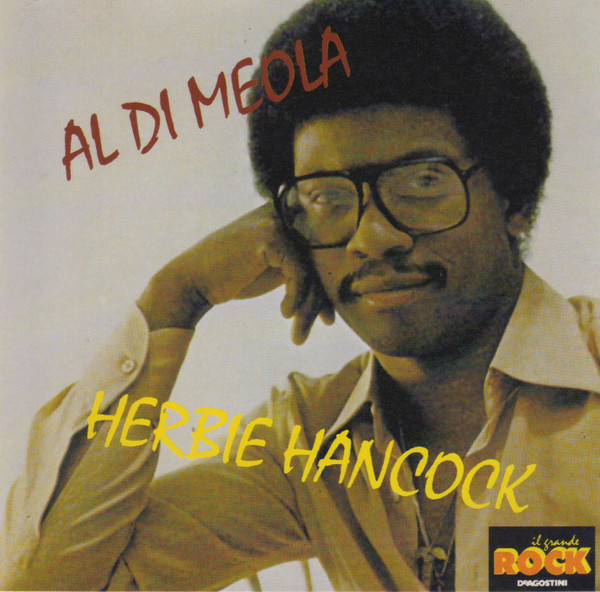 Al Di Meola - Herbie Hancock - Al Di Meola - Herbie Hancock | Columbia (CDDEA 2293) - main Al Di Meola - Herbie Hancock - Al Di Meola - Herbie Hancock | Columbia (CDDEA 2293) - main