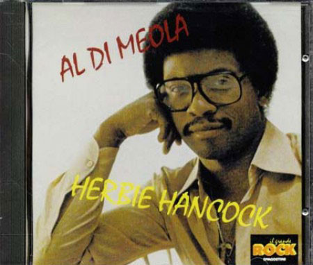 Al Di Meola - Herbie Hancock - Al Di Meola - Herbie Hancock | Columbia (CDDEA 2293) - 2 Al Di Meola - Herbie Hancock - Al Di Meola - Herbie Hancock | Columbia (CDDEA 2293) - 2