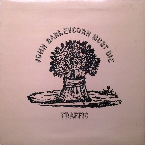 Traffic - John Barleycorn Must Die | Island Records (6 405 007) - main Traffic - John Barleycorn Must Die | Island Records (6 405 007) - main