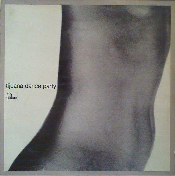 Pablo Rotero And His Mexican Brass Boys - Tijuana Dance Party | Fontana (892 009 WQY)
