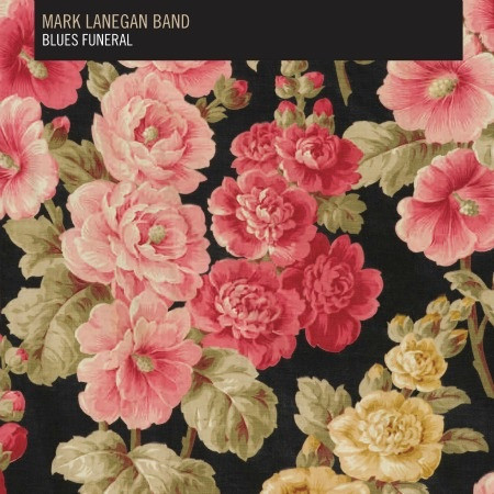 Mark Lanegan Band - Blues Funeral | 4AD (CAD 3202) - main