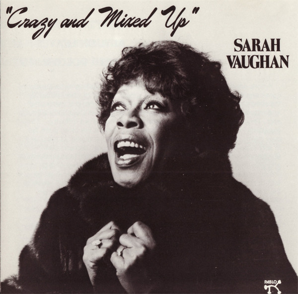 Sarah Vaughan - Crazy And Mixed Up | Pablo Records (PACD-2312-137-2) - main Sarah Vaughan - Crazy And Mixed Up | Pablo Records (PACD-2312-137-2) - main