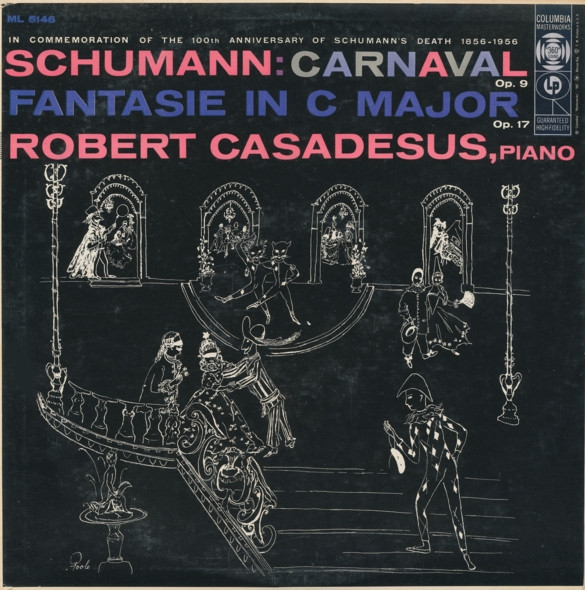 Robert Schumann / Robert Casadesus - Carnaval Op. 9, Fantasie In C Major Op. 17 | Columbia Masterworks (ML 5146)