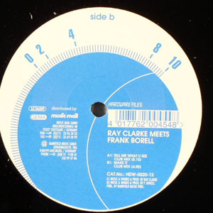 Ray Clarke Meets Frank Borell - Tell Me What U See / Make It | Hardware Files (HDW-0020-12) - main