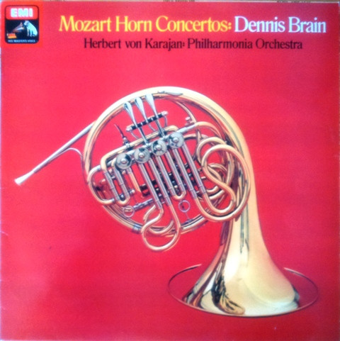 Wolfgang Amadeus Mozart , Dennis Brain , Philharmonia Orchestra , Herbert von Karajan - Horn Concertos | His Master's Voice (ASD 1140) - main