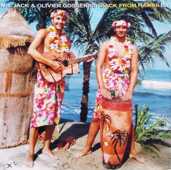 Mr. Jack & Olivier Gosseries - Back From Hawaii E.P. | Noise Traxx (910076)
