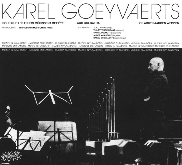 Karel Goeyvaerts - Pour Que Les Fruits Mûrissent Cet Été / Ach Golgatha / Op Acht Paarden Wedden | Cacophonic (2CACKCD)