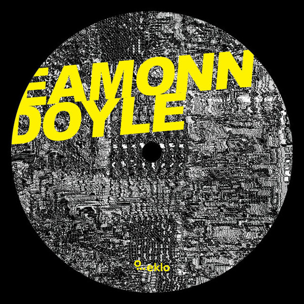 Eamonn Doyle - Ghost Of The Machine E.P. | Eklo (EKLO041)