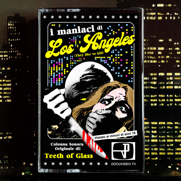 Teeth Of Glass - I Maniaci Di Los Angeles (They Like To Kill) | Heimat Der Katastrophe (HDK146) Teeth Of Glass - I Maniaci Di Los Angeles (They Like To Kill) | Heimat Der Katastrophe (HDK146)