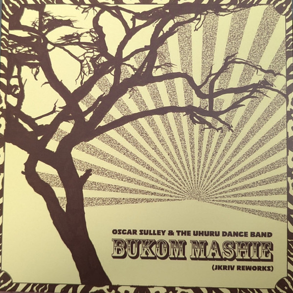 Oscar Sulley And The Uhuru Dance Band - Bukom Mashie (JKriv Reworks) | Razor-N-Tape 45 (RNT45013) - main Oscar Sulley And The Uhuru Dance Band - Bukom Mashie (JKriv Reworks) | Razor-N-Tape 45 (RNT45013) - main