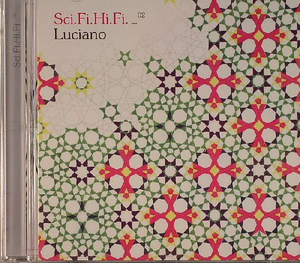 Luciano - Sci.Fi.Hi.Fi. _02 | Soma Quality Recordings (SOMA CD046) - 3 Luciano - Sci.Fi.Hi.Fi. _02 | Soma Quality Recordings (SOMA CD046) - 3