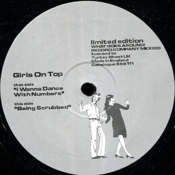 Girls On Top - I Wanna Dance With Numbers / Being Scrubbed | What Goes Around Records (SSS 111) - main Girls On Top - I Wanna Dance With Numbers / Being Scrubbed | What Goes Around Records (SSS 111) - main