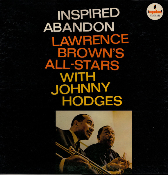 Lawrence Brown's All-Stars With Johnny Hodges - Inspired Abandon | Impulse! (A-89) - main