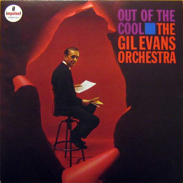 Gil Evans And His Orchestra - Out Of The Cool | Impulse! (AS-4)