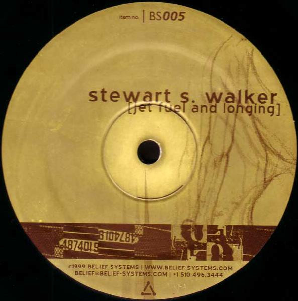 Stewart Walker - Jet Fuel And Longing | Belief Systems (BS 005) - main Stewart Walker - Jet Fuel And Longing | Belief Systems (BS 005) - main