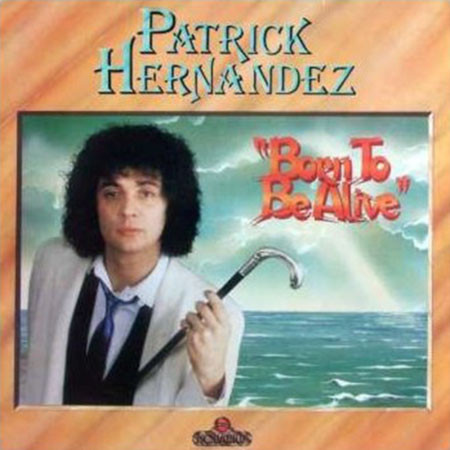 Patrick Hernandez - Born To Be Alive | Rossil (RISLP 14024) - main