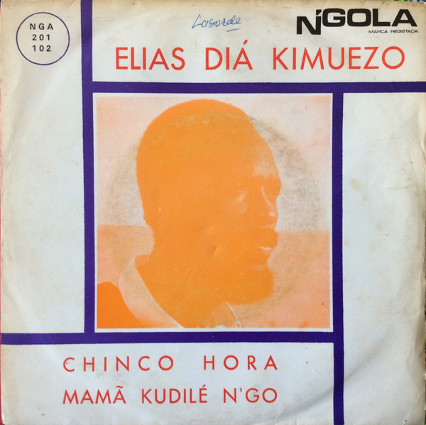 Elias Diá Kimuezo - Chinco Hora / Mamã Kudilé N’Go | N'Gola (NGA 201) - main