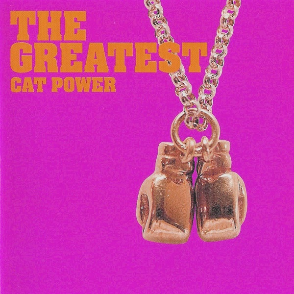 Cat Power - The Greatest | Matador (OLE 744-2)