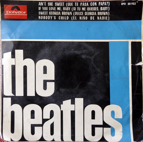 The Beatles - Ain't She Sweet = Que Te Pasa Con Papa? - Vinilo 7" | Polydor (EPH 50 932) - main The Beatles - Ain't She Sweet = Que Te Pasa Con Papa? - Vinilo 7" | Polydor (EPH 50 932) - main