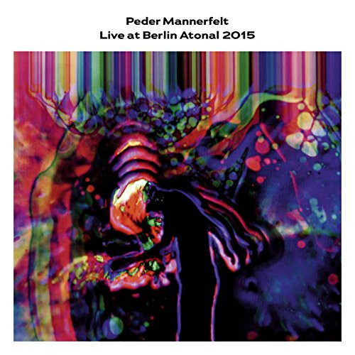 Peder Mannerfelt - Live at Berlin Atonal 2015 | Berlin Atonal Recordings (Atonal 002)