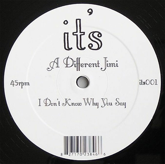 A Different Jimi - I Don't Know Why You Say | it's (its001)