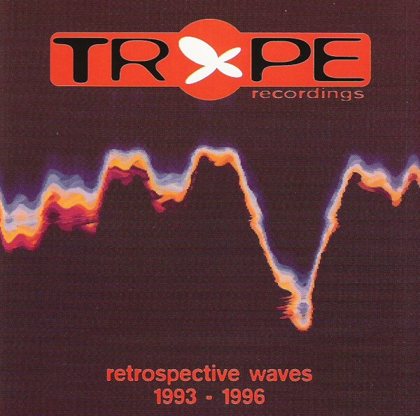 Various - Retrospective Waves  1993 - 1996 | Trope Recordings (trope 025 docd)
