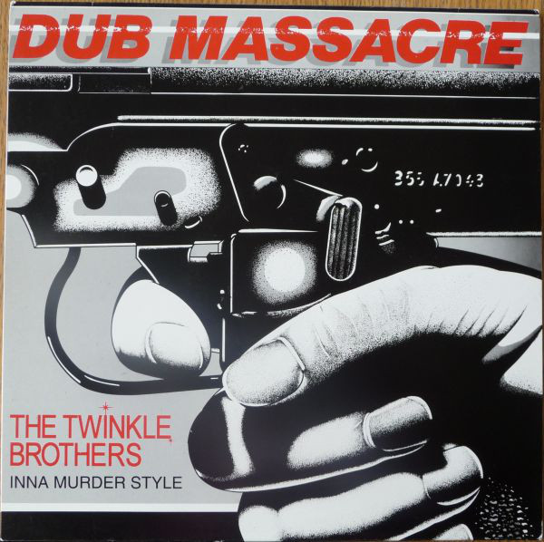 Twinkle Brothers - Dub Massacre - Inna Murder Style | Twinkle Music (NG 741) - main Twinkle Brothers - Dub Massacre - Inna Murder Style | Twinkle Music (NG 741) - main
