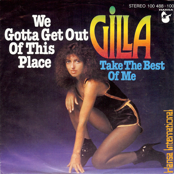 Gilla - We Gotta Get Out Of This Place | Hansa International (100 488)