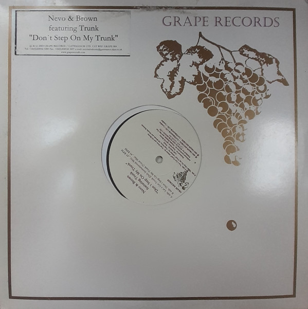 Nevo & Brown Featuring Trunk - Don't Step On My Trunk | Grape Records (Grape 004) - 2 Nevo & Brown Featuring Trunk - Don't Step On My Trunk | Grape Records (Grape 004) - 2