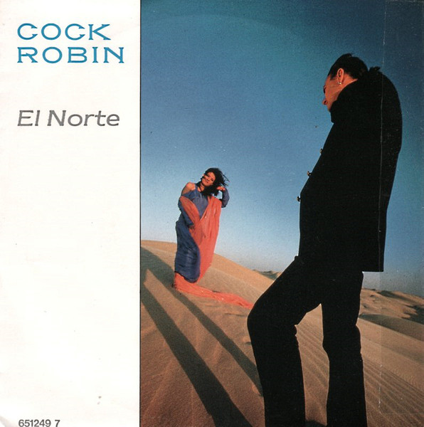 Cock Robin - El Norte | CBS (CBS 651249 7)