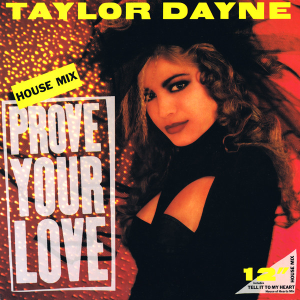 Taylor Dayne - Prove Your Love (House Mix) | Arista (609 966) - main Taylor Dayne - Prove Your Love (House Mix) | Arista (609 966) - main
