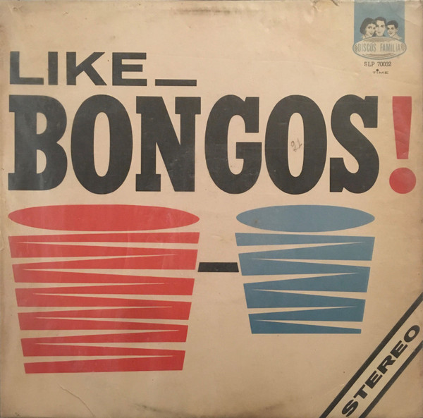 Bobby Rosengarden E Phil Kraus - Like Bongos | Time Records (SLP 70032) - main Bobby Rosengarden E Phil Kraus - Like Bongos | Time Records (SLP 70032) - main