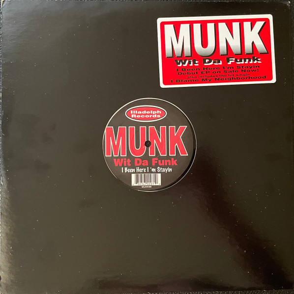 Munk Wit Da Funk - I Been Here I'm Stayin / I Blame My Neighborhood Remix | Illadelph Records (MUNK98) - main