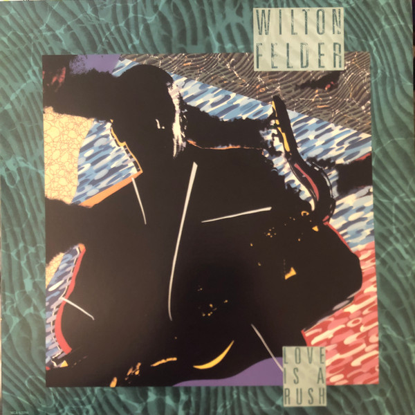 Wilton Felder - Love Is A Rush | MCA Records (MCA-42096) - main