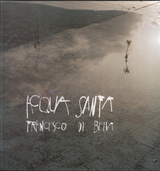 Francesco Di Bella - Acqua Santa | La Canzonetta Record (FDM 1560225)