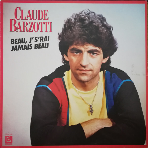 Claude Barzotti - Beau, J's'rai Jamais Beau | Disques Déesse (DDLX 255) - main